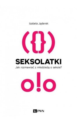 Seksolatki - Izabela Jąderek - Ebook - 978-83-01-18620-3