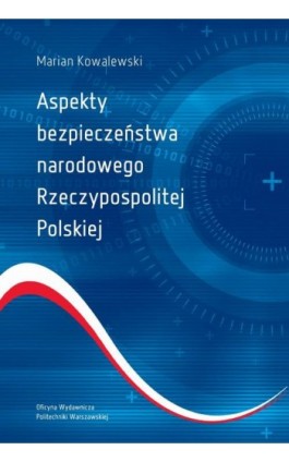Aspekty bezpieczeństwa narodowego Rzeczypospolitej Polskiej - Marian Kowalewski - Ebook - 978-83-7814-666-7