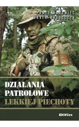 Działania patrolowe lekkiej piechoty - Paweł Makowiec - Ebook - 978-83-7930-027-3