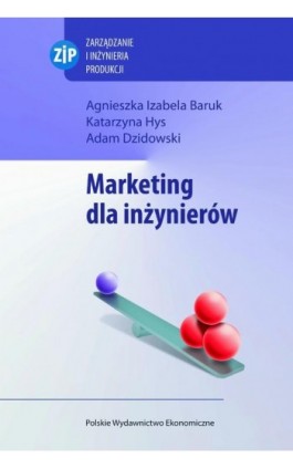 Marketing dla inżynierów - Agnieszka Izabela Baruk - Ebook - 978-83-208-2114-7