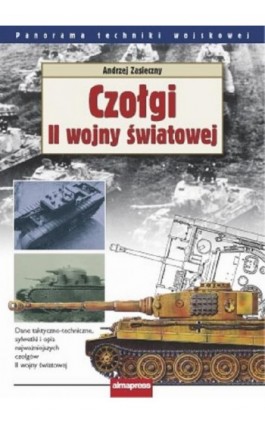 Czołgi II wojny światowej - Andrzej Zasieczny - Ebook - 978-83-7020-485-3