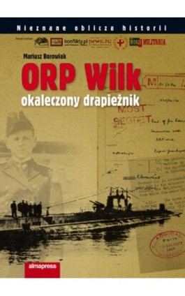 ORP Wilk Okaleczony drapieżnik - Mariusz Borowiak - Ebook - 978-83-7020-487-7