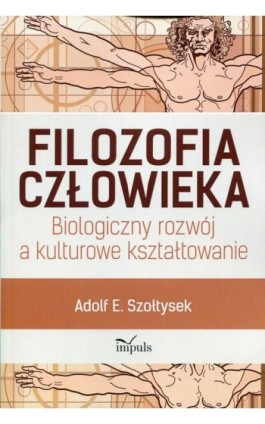 Filozofia człowieka - Adolf E. Szołtysek - Ebook - 978-83-7850-909-7
