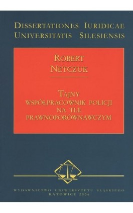 Tajny współpracownik policji na tle prawnoporównawczym - Robert Netczuk - Ebook - 978-83-226-2373-2