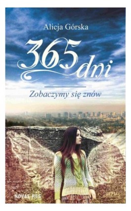 365 dni. Zobaczymy się znów - Alicja Górska - Ebook - 978-83-8083-396-8