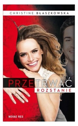 Przetrwać rozstanie - Christine Błaszkowska - Ebook - 978-83-7942-386-6