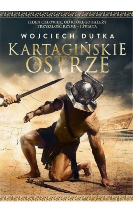 Kartagińskie ostrze - Wojciech Dutka - Ebook - 978-83-7985-213-0