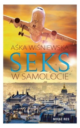 Seks w samolocie - Aśka Wiśniewska - Ebook - 978-83-7942-030-8