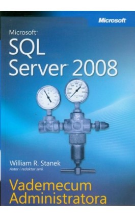 Microsoft SQL Server 2008 Vademecum Administratora - William R. Stanek - Ebook - 978-83-7541-237-6