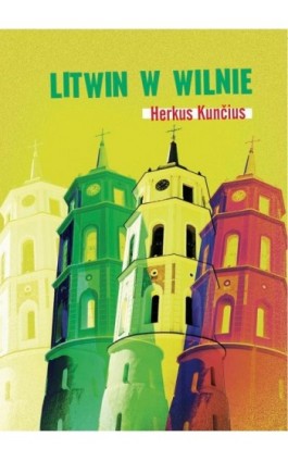Litwin w Wilnie - Herkus Kuncius - Ebook - 978-83-7893-017-4