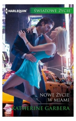 Nowe życie w Miami - Katherine Garbera - Ebook - 978-83-276-3260-9