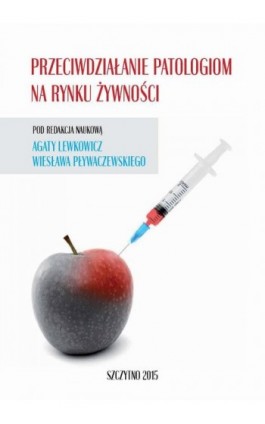 Przeciwdziałanie patologiom na rynku żywności - Agata Lewkowicz - Ebook - 978-83-7462-475-6