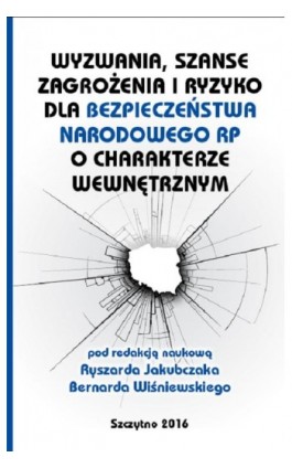 Wyzwania, szanse, zagrożenia i ryzyko dla bezpieczeństwa RP o charakterze wewnętrznym - Ryszard Jakubczak - Ebook - 978-83-7462-537-1