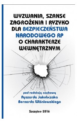 Wyzwania, szanse, zagrożenia i ryzyko dla bezpieczeństwa RP o charakterze wewnętrznym - Ryszard Jakubczak - Ebook - 978-83-7462-537-1