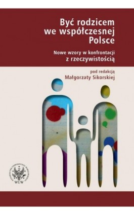 Być rodzicem we współczesnej Polsce - Ebook - 978-83-235-1476-3