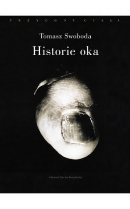 Historie oka - Tomasz Swoboda - Ebook - 978-83-7453-166-5