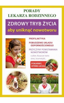 Zdrowy tryb życia, aby uniknąć nowotworu - Praca zbiorowa - Ebook - 978-83-7774-409-3