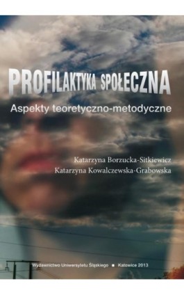Profilaktyka społeczna - Katarzyna Borzucka-Sitkiewicz - Ebook - 978-83-226-2322-0