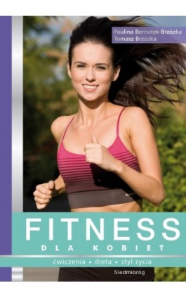 Fitness dla kobiet - Paulina Bernatek-Brzózka - Ebook - 978-83-7568-633-3