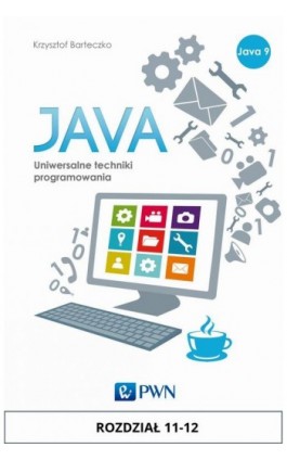 JAVA. Uniwersalne techniki programowania. Rozdział 11-12 - Krzysztof Barteczko - Ebook - 978-83-01-18916-7