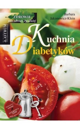 Kuchnia diabetyków - Barbara Jakimowicz-Klein - Ebook - 978-83-7277-620-4