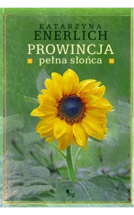 Prowincja pełna słońca - Katarzyna Enerlich - Ebook - 978-83-7779-051-9