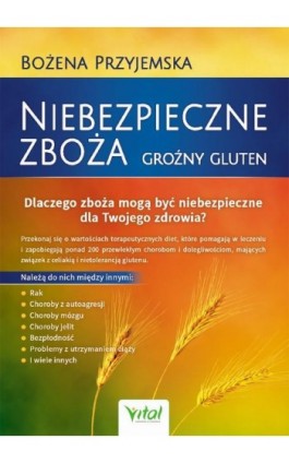 Niebezpieczne zboża. Groźny gluten - Bożena Przyjemska - Ebook - 978-83-64278-30-3
