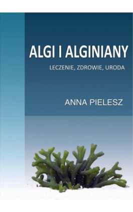 Algi i alginiany - Anna Pielesz - Ebook - 978-83-61184-97-3