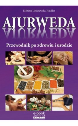 Ajurweda - Elżbieta Libiszewska-Kindler - Ebook - 978-83-63758-49-3