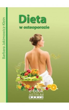 Dieta w osteoporozie - Barbara Jakimowicz-Klein - Ebook - 978-83-63758-91-2