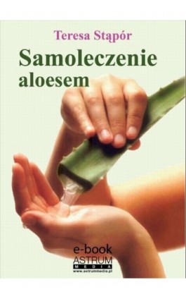 Samoleczenie aloesem - Teresa Stąpór - Ebook - 978-83-63758-96-7