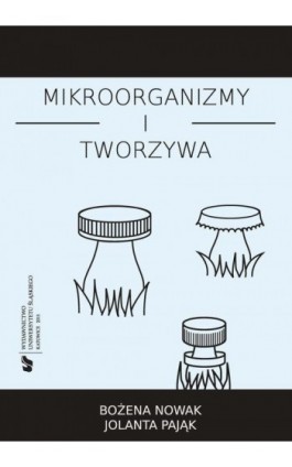 Mikroorganizmy i tworzywa - Bożena Nowak - Ebook - 978-83-8012-602-2