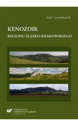 Kenozoik regionu śląsko-krakowskiego - Józef Lewandowski - Ebook - 978-83-8012-099-0