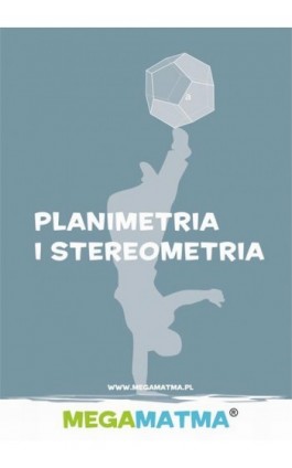 Matematyka-Planimetria, stereometria wg MegaMatma. - Alicja Molęda - Ebook - 978-83-63410-08-7