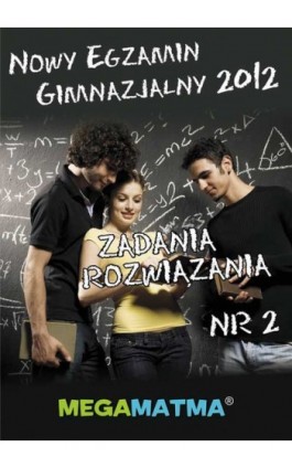 Matematyka-Arkusz egzaminu gimnazjalnego MegaMatma nr 2. Zadania z rozwiązaniami. - Praca zbiorowa - Ebook - 978-83-63410-07-0