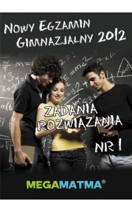 Matematyka-Arkusz egzaminu gimnazjalnego MegaMatma nr 1. Zadania z rozwiązaniami. - Praca zbiorowa - Ebook - 978-83-63410-06-3