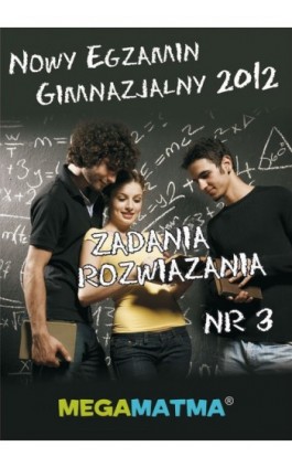 Matematyka-Arkusz egzaminu gimnazjalnego MegaMatma nr 3. Zadania z rozwiązaniami. - Praca zbiorowa - Ebook - 978-83-63410-14-8