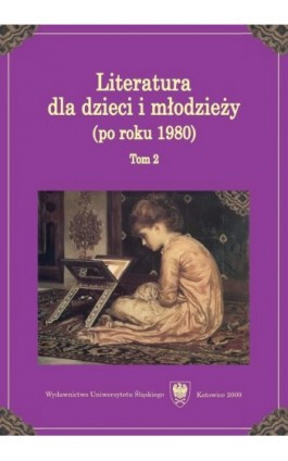 Literatura dla dzieci i młodzieży (po roku 1980). T. 2 - Ebook - 978-83-8012-095-2