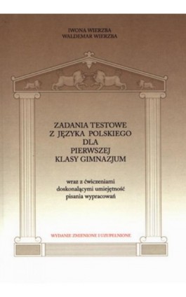 Zadania testowe z języka polskiego dla pierwszej klasy gimnazjum - Iwona Wierzba - Ebook - 978-83-89284-61-7