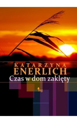 Czas w dom zaklęty - Katarzyna Enerlich - Ebook - 978-83-7779-037-3