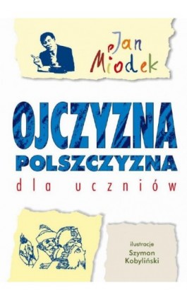 Ojczyzna polszczyzna dla uczniów - Jan Miodek - Ebook - 978-83-8569-430-4