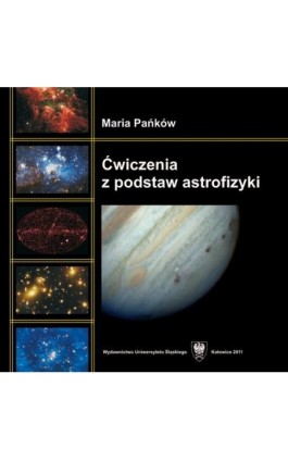 Ćwiczenia z podstaw astrofizyki - Maria Pańków - Ebook - 978-83-8012-614-5