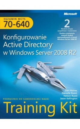 Egzamin MCTS 70-640 Konfigurowanie Active Directory w Windows Server 2008 R2 Training Kit Tom 1 i 2 - Praca zbiorowa - Ebook - 978-83-7541-289-5