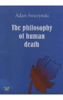 The philosophy of human death - Adam Świeżyński - Ebook - 978-83-7072-636-2