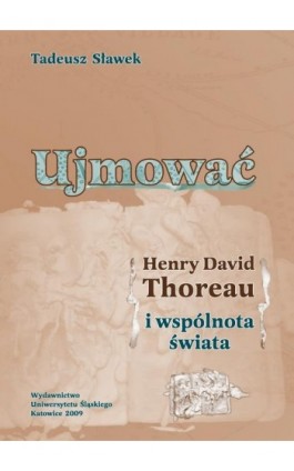 Ujmować - Tadeusz Sławek - Ebook - 978-83-226-2378-7