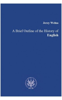 A Brief Outline of the History of English - Jerzy Wełna - Ebook - 978-83-235-2669-8