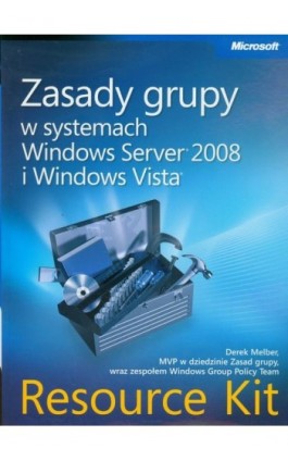 Zasady grupy w systemach Windows Server 2008 i Windows Vista Resource Kit - Derek Melber - Ebook - 978-83-7541-244-4