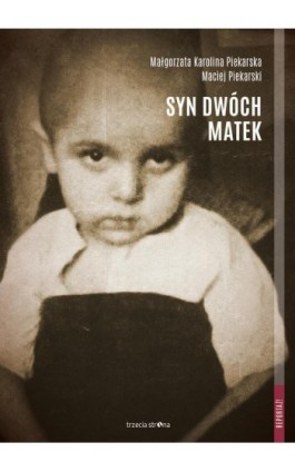 Syn dwóch matek - Małgorzata Karolina Piekarska - Ebook - 978-83-64526-45-9