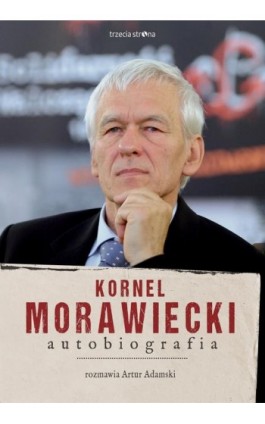 Kornel Morawiecki. Autobiografia - Artur Adamski - Ebook - 978-83-64526-58-9