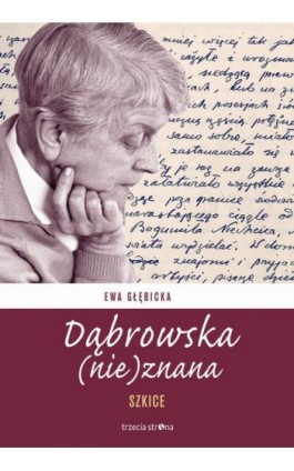 Dąbrowska (nie)znana - Ewa Głębicka - Ebook - 978-83-64526-48-0